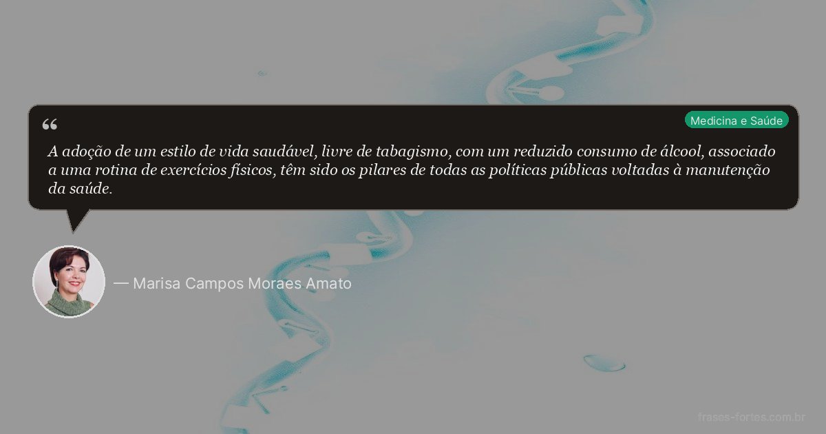 Frase de Marisa Campos Moraes Amato