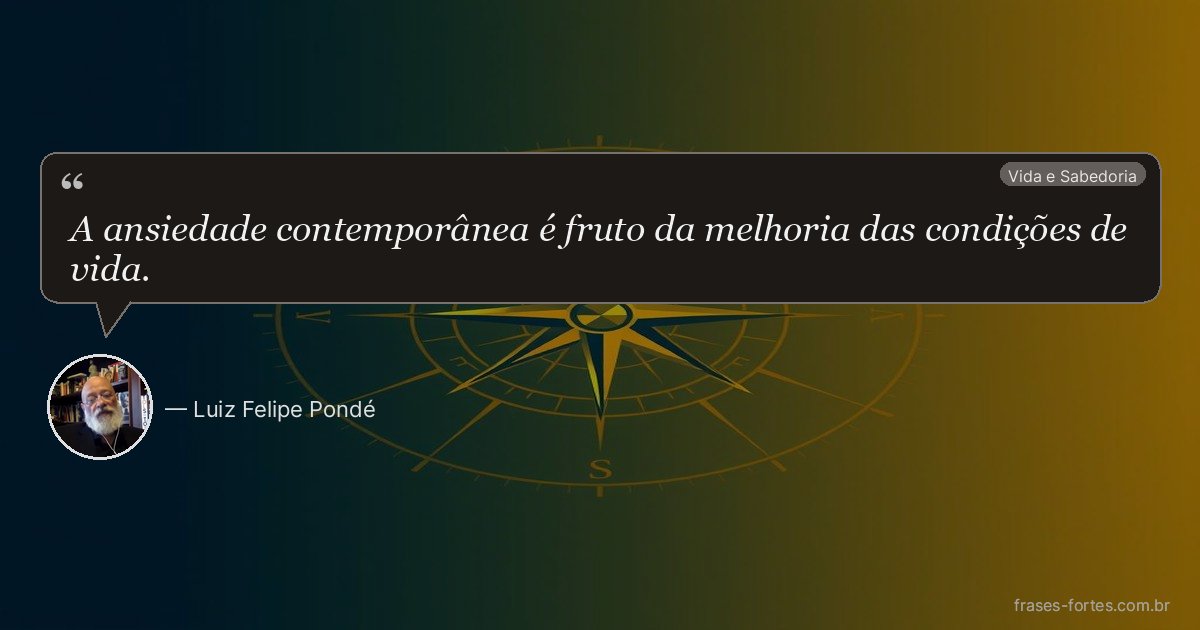 Frase de Luiz Felipe Pondé
