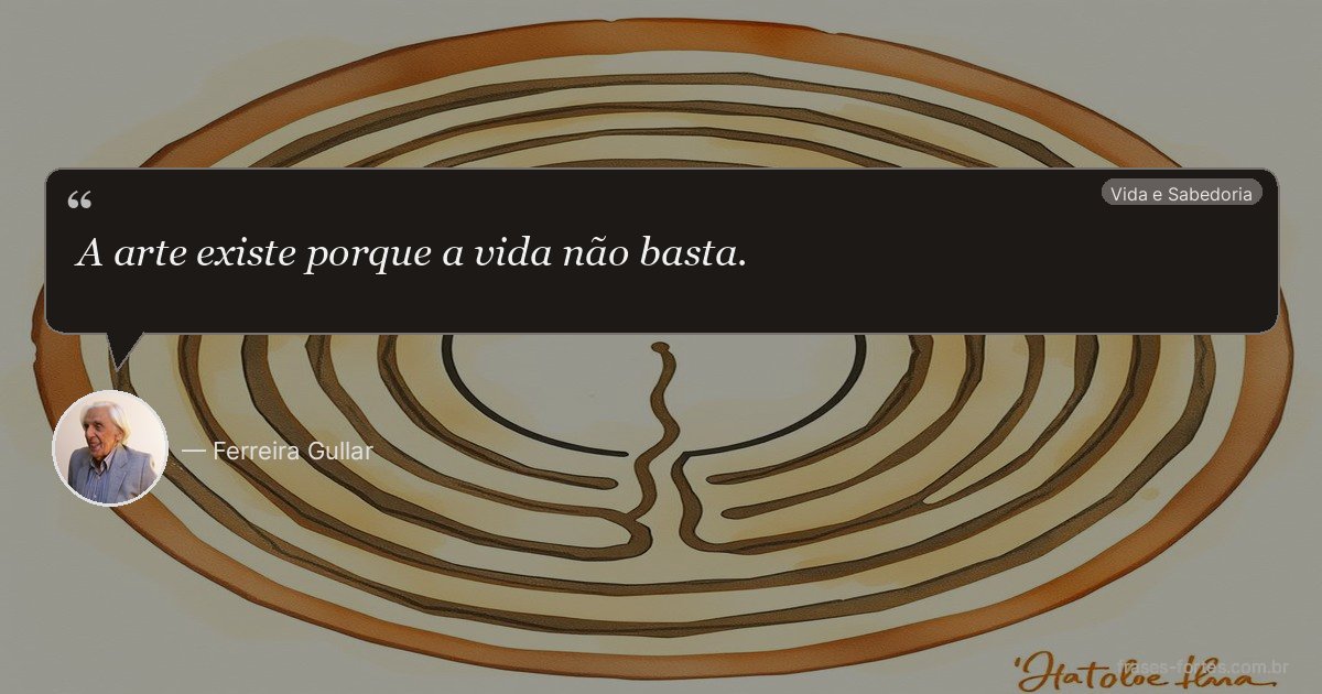 Frase de Ferreira Gullar