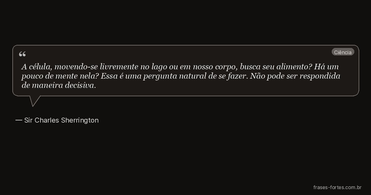Frase de Sir Charles Sherrington