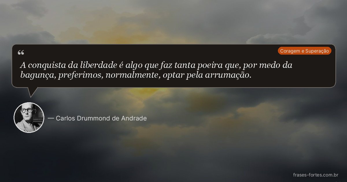Frase de Carlos Drummond de Andrade