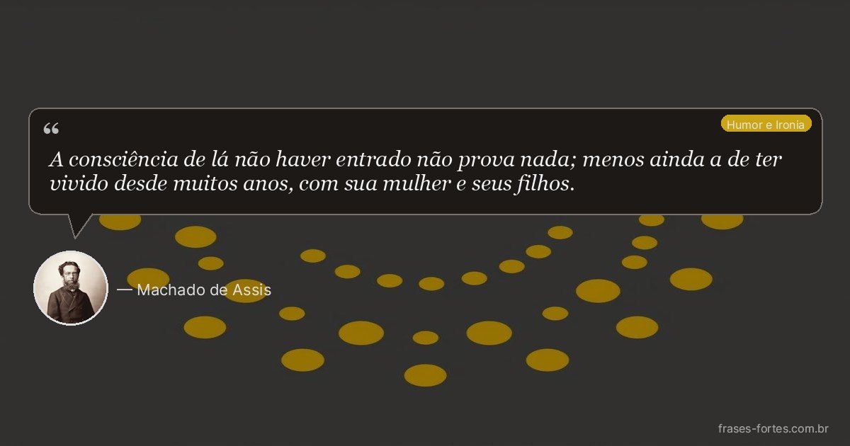 Frase de Machado de Assis