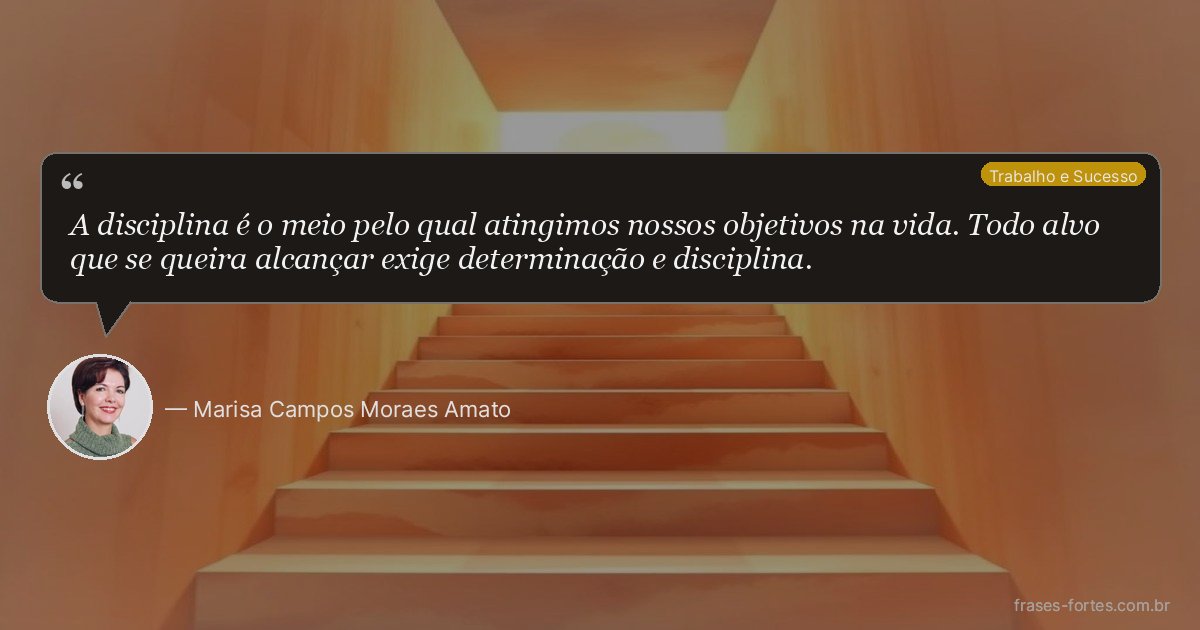 Frase de Marisa Campos Moraes Amato