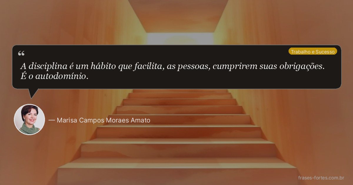 Frase de Marisa Campos Moraes Amato