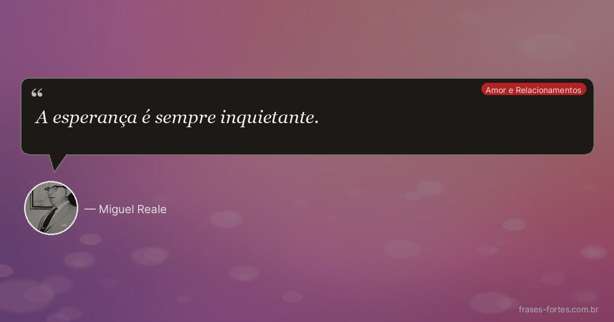 Frase de Miguel Reale