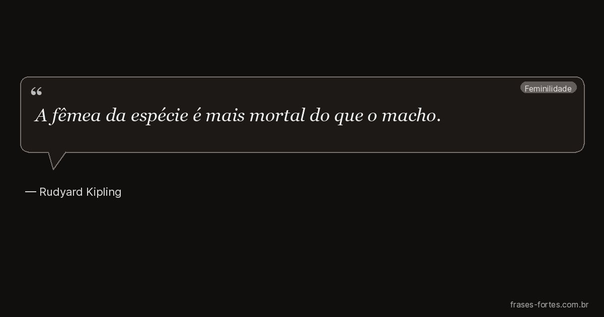 Frase de Rudyard Kipling