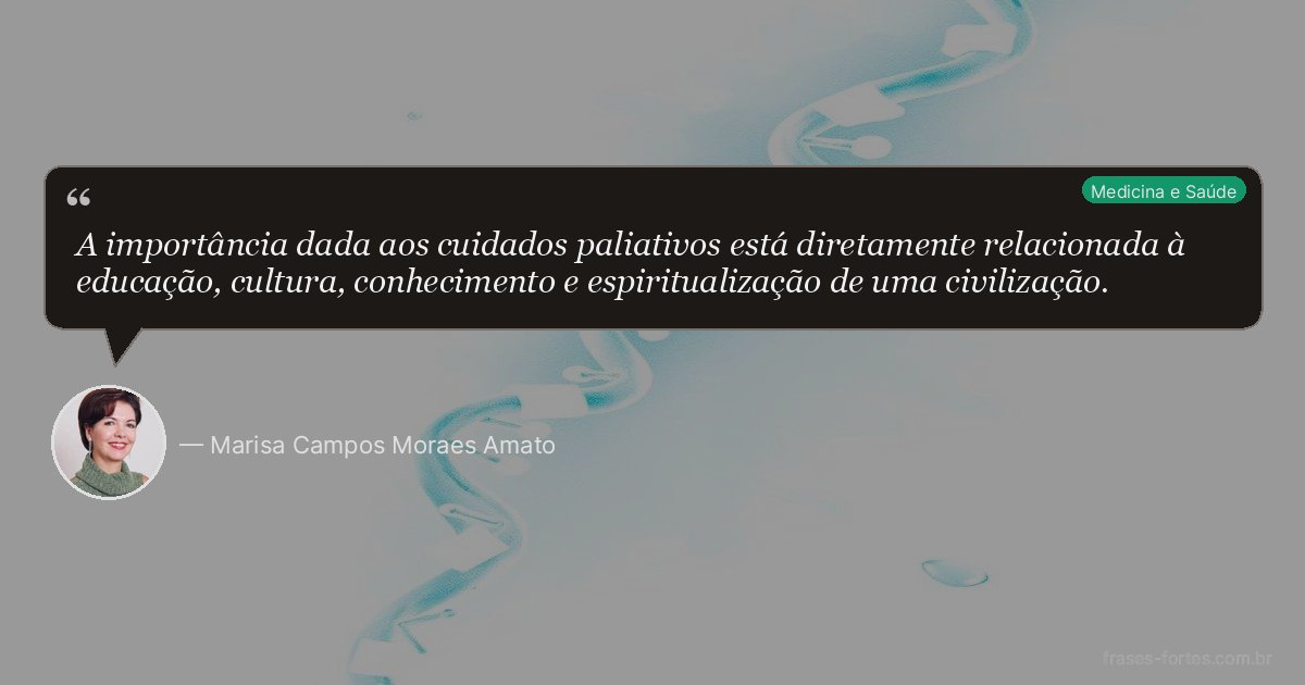 Frase de Marisa Campos Moraes Amato