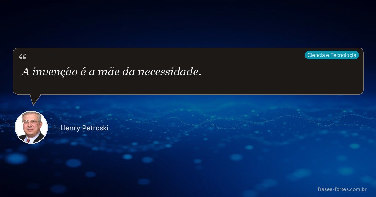 Frase de Henry Petroski
