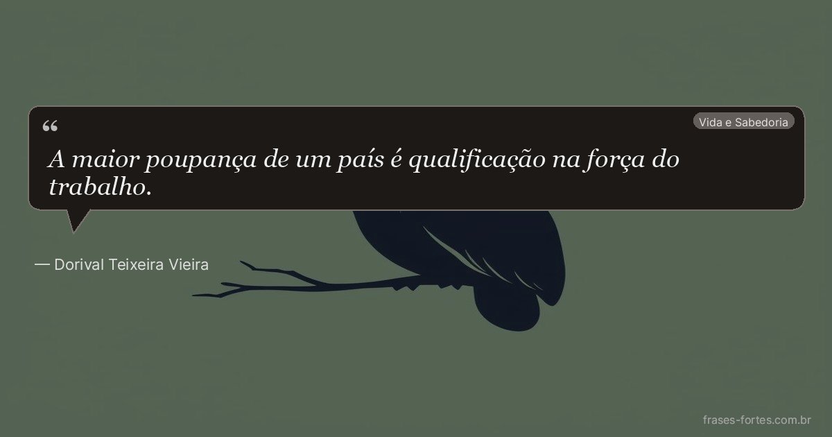 Frase de Dorival Teixeira Vieira