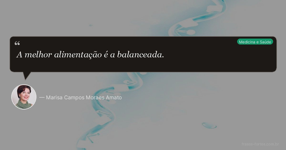 Frase de Marisa Campos Moraes Amato