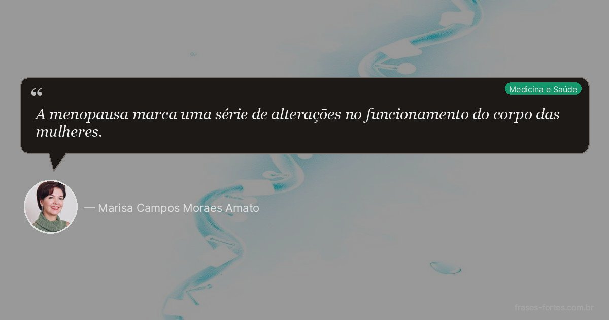 Frase de Marisa Campos Moraes Amato