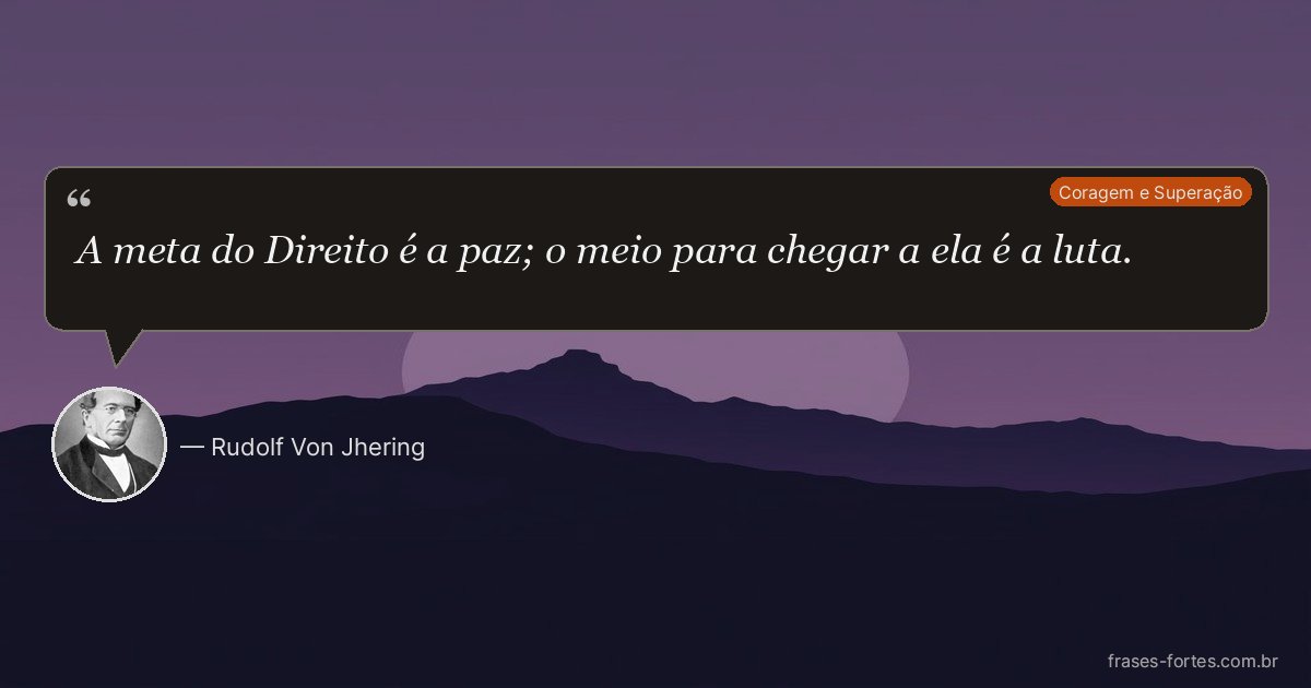 Frase de Rudolf Von Jhering