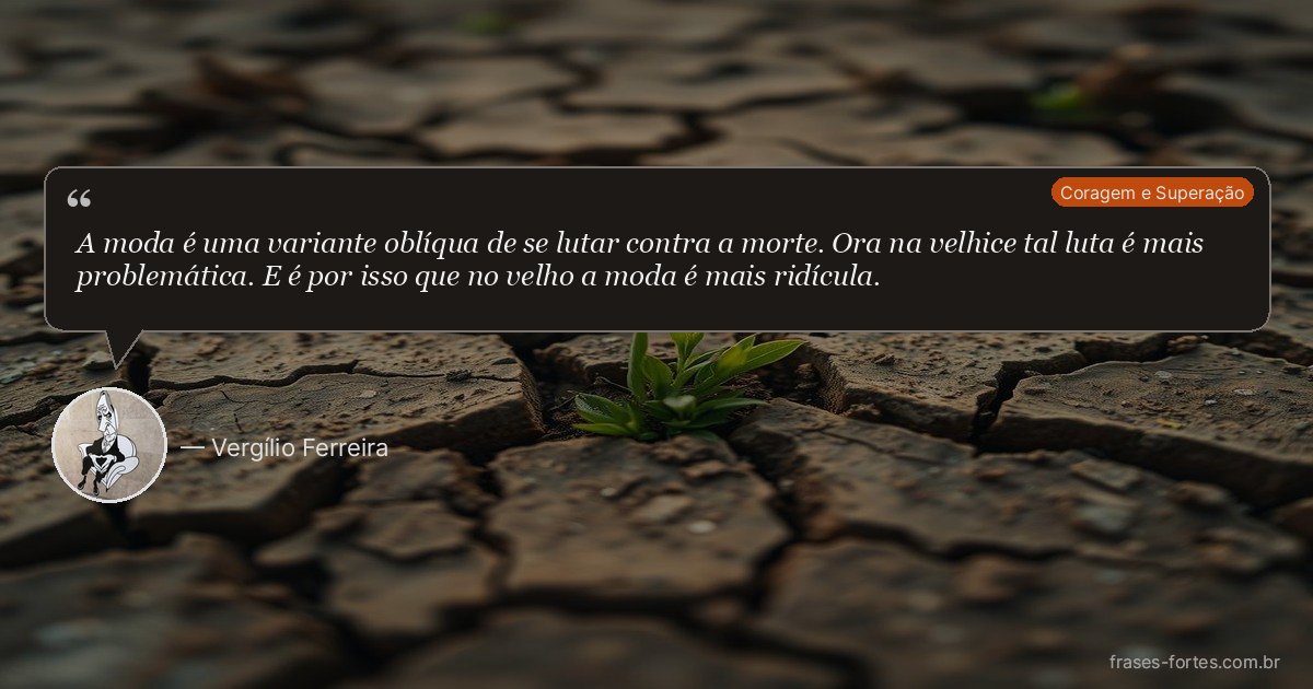 Frase de Vergílio Ferreira