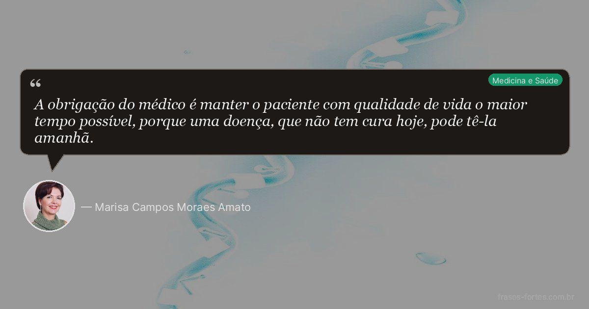 Frase de Marisa Campos Moraes Amato