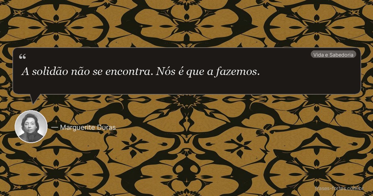 Frase de Marguerite Duras