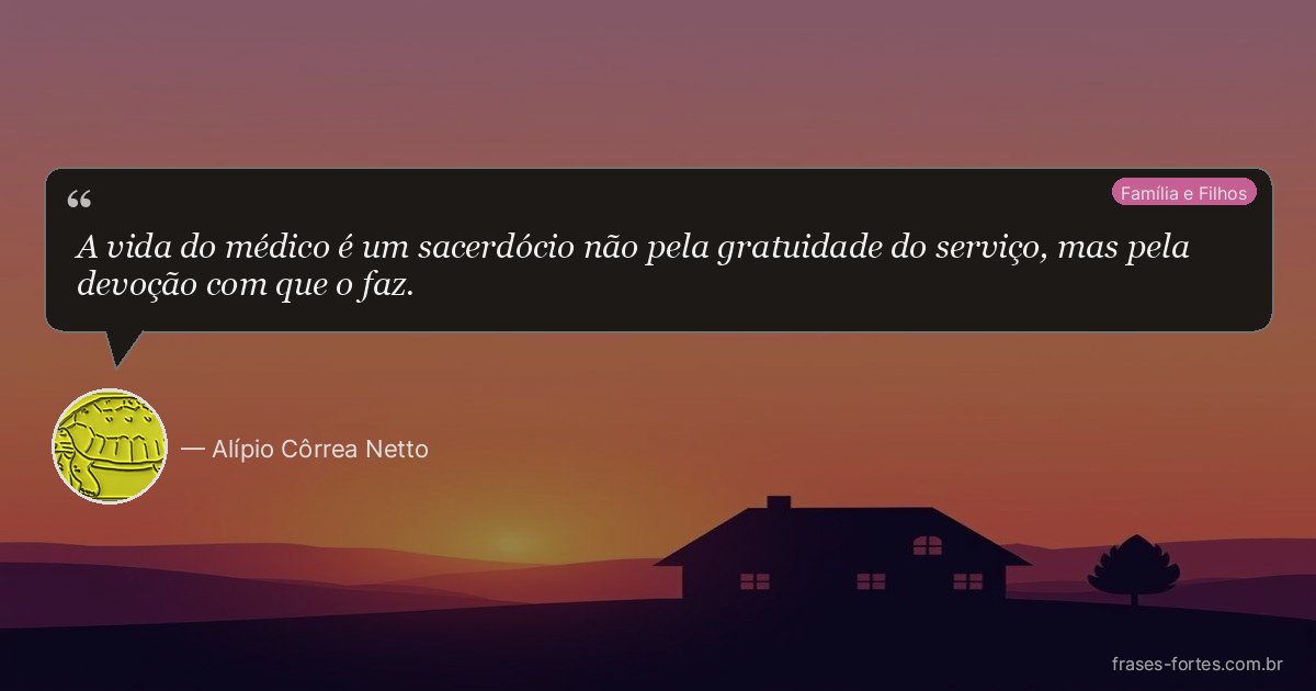 Frase de Alípio Côrrea Netto