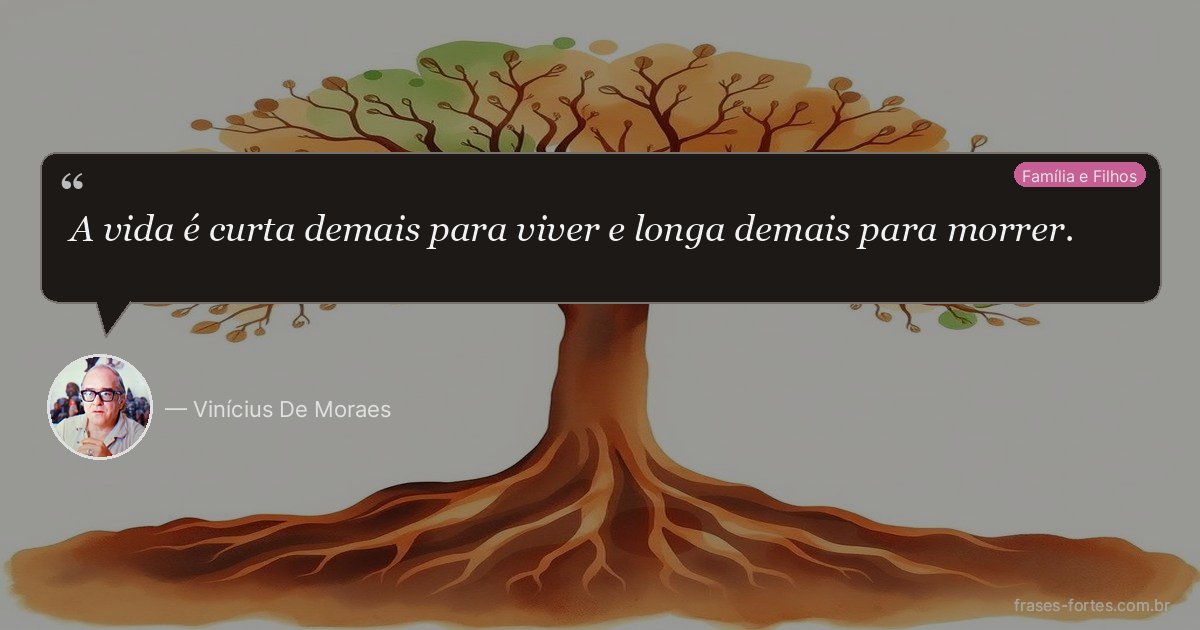 Frase de Vinícius De Moraes