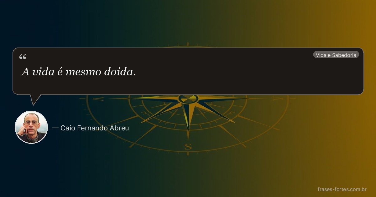 Frase de Caio Fernando Abreu