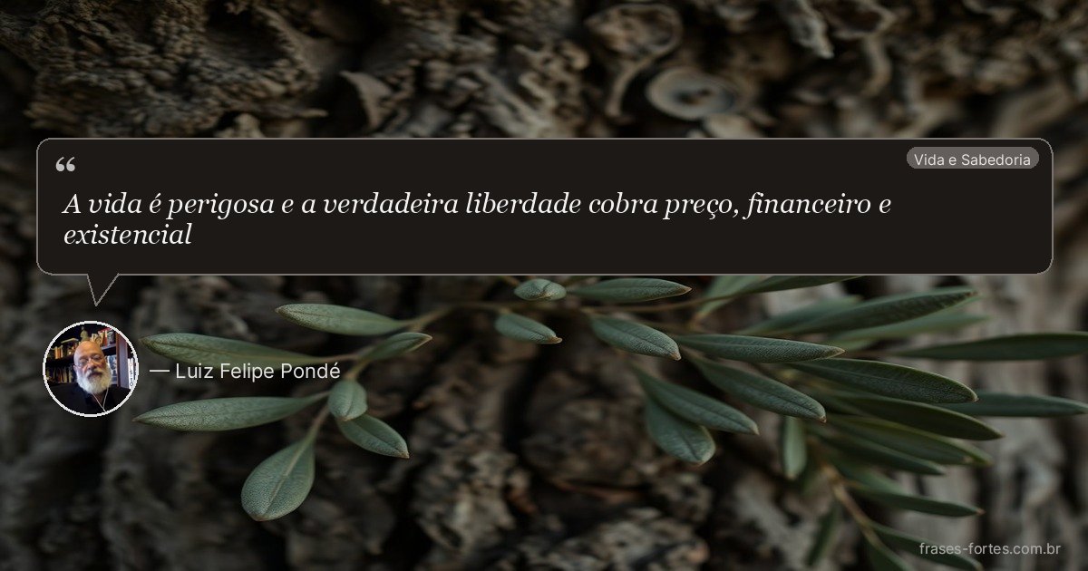 Frase de Luiz Felipe Pondé