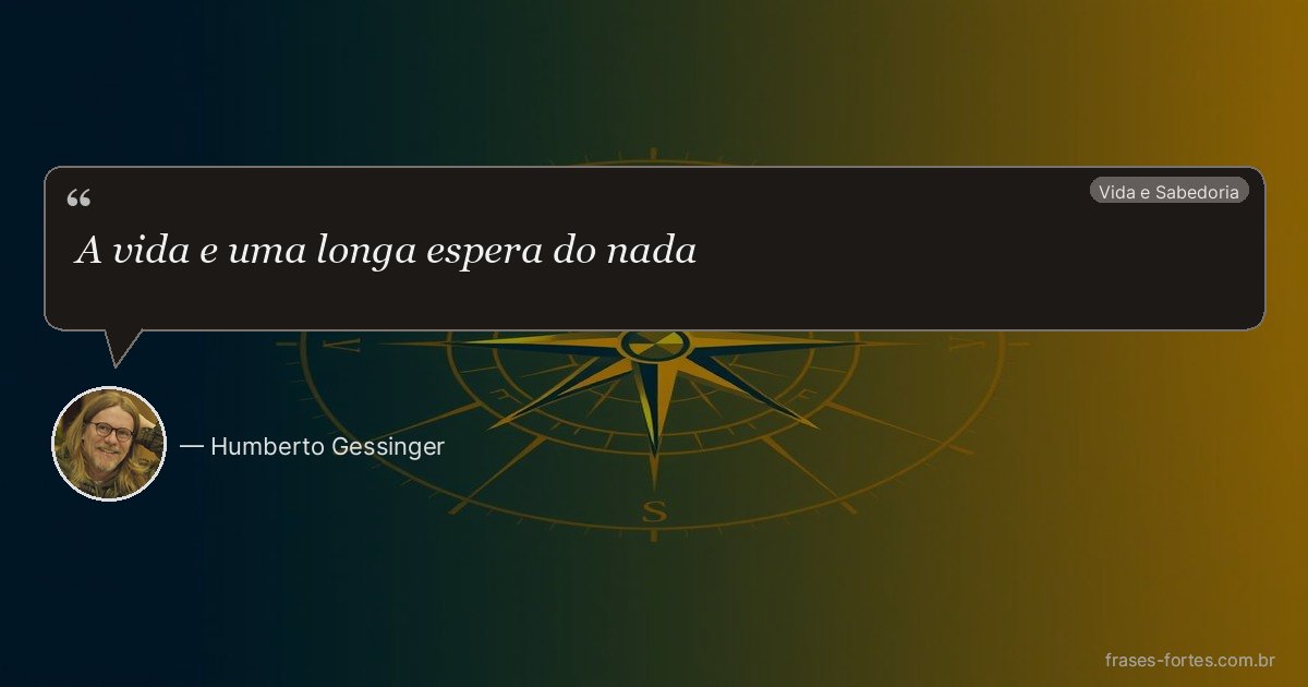 Frase de Humberto Gessinger