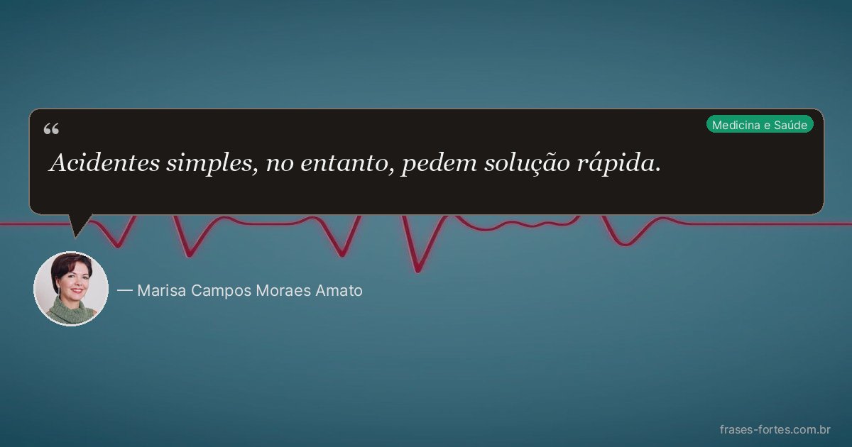 Frase de Marisa Campos Moraes Amato