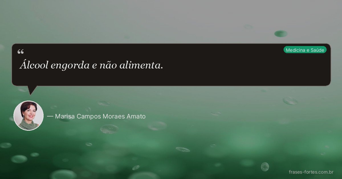 Frase de Marisa Campos Moraes Amato