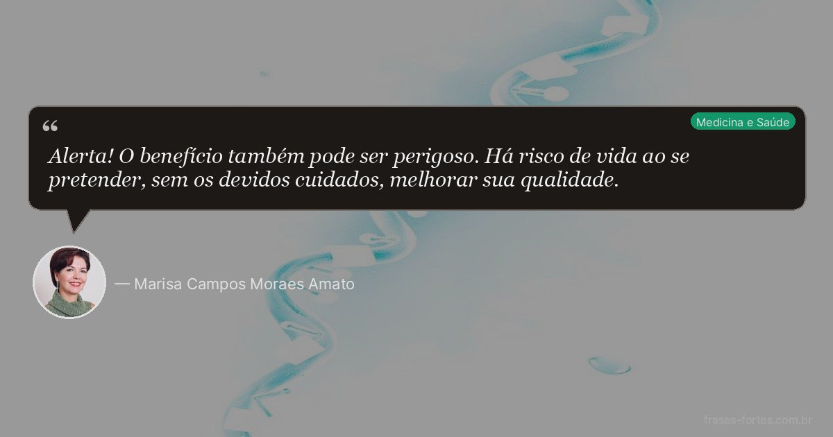 Frase de Marisa Campos Moraes Amato