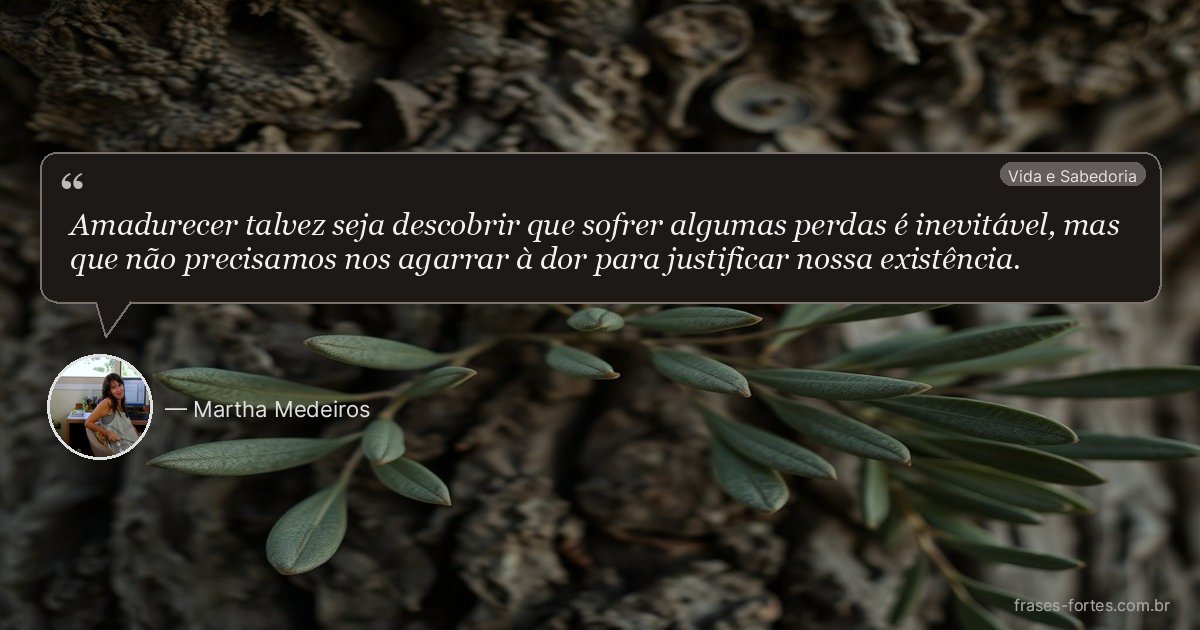 Frase de Martha Medeiros