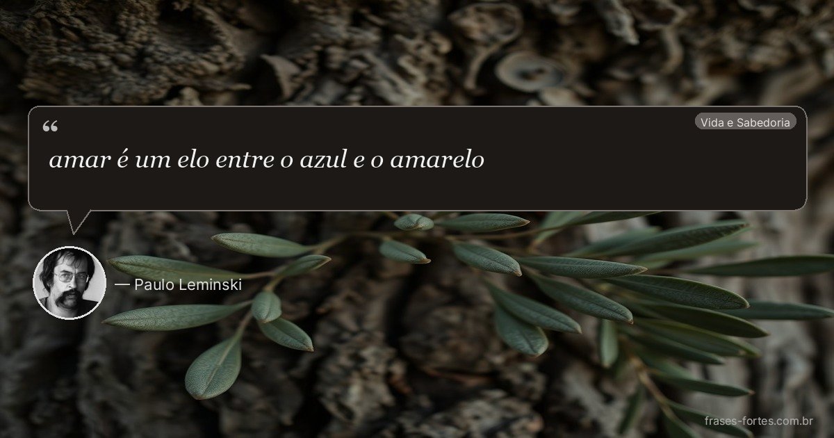 Frase de Paulo Leminski