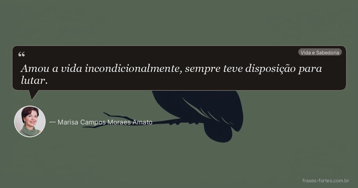 Frase de Marisa Campos Moraes Amato