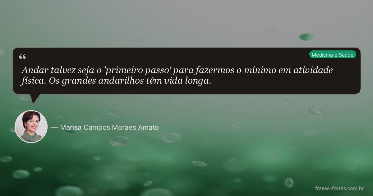 Frase de Marisa Campos Moraes Amato