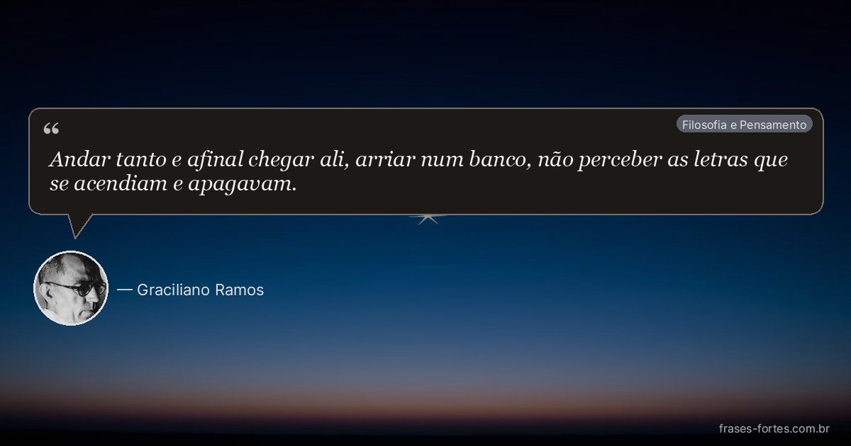 Frase de Graciliano Ramos