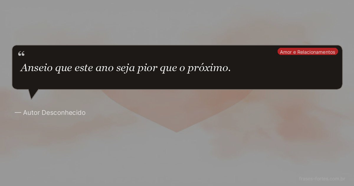 Frase de Autor Desconhecido