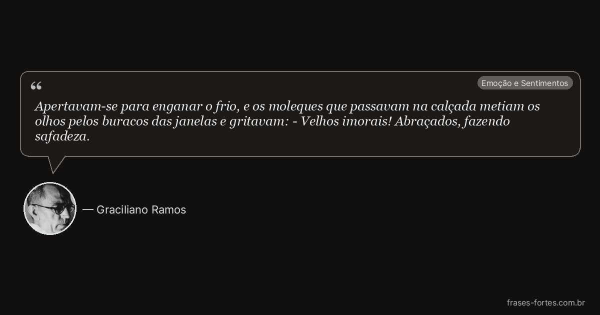 Frase de Graciliano Ramos