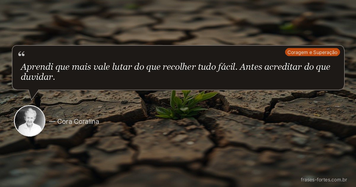 Frase de Cora Coralina