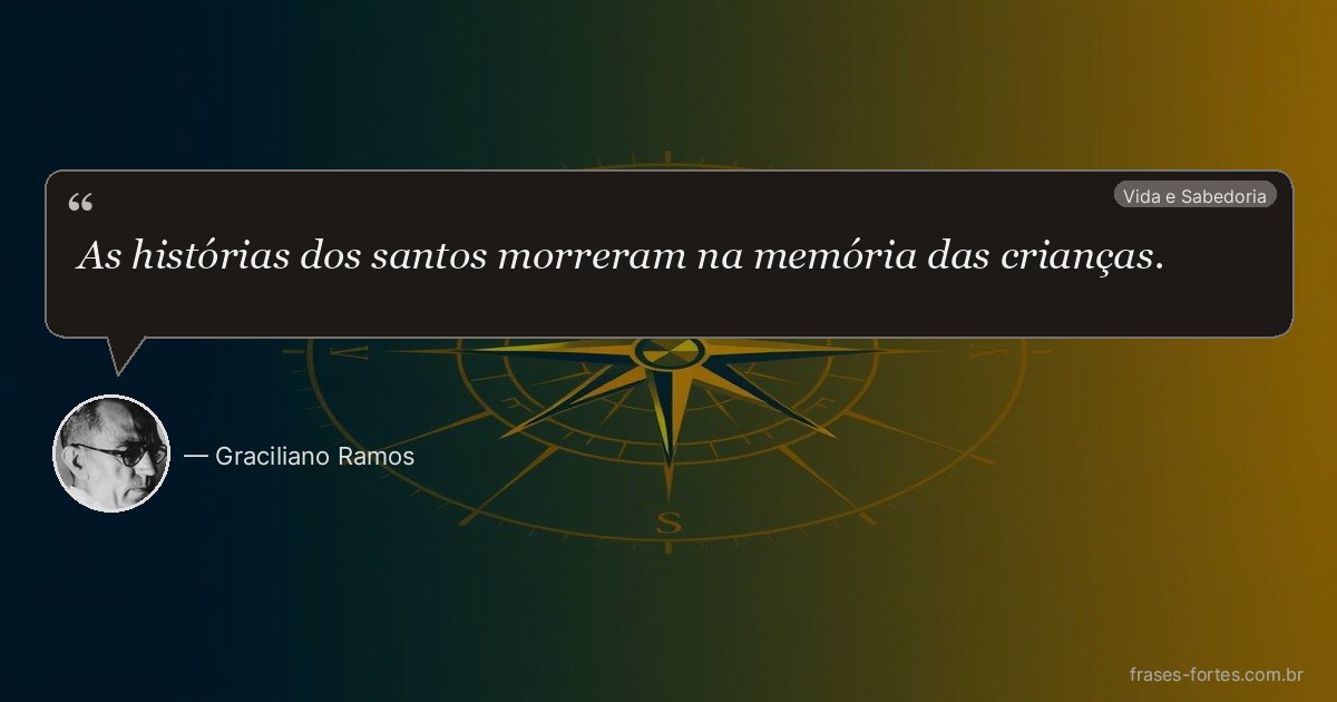 Frase de Graciliano Ramos