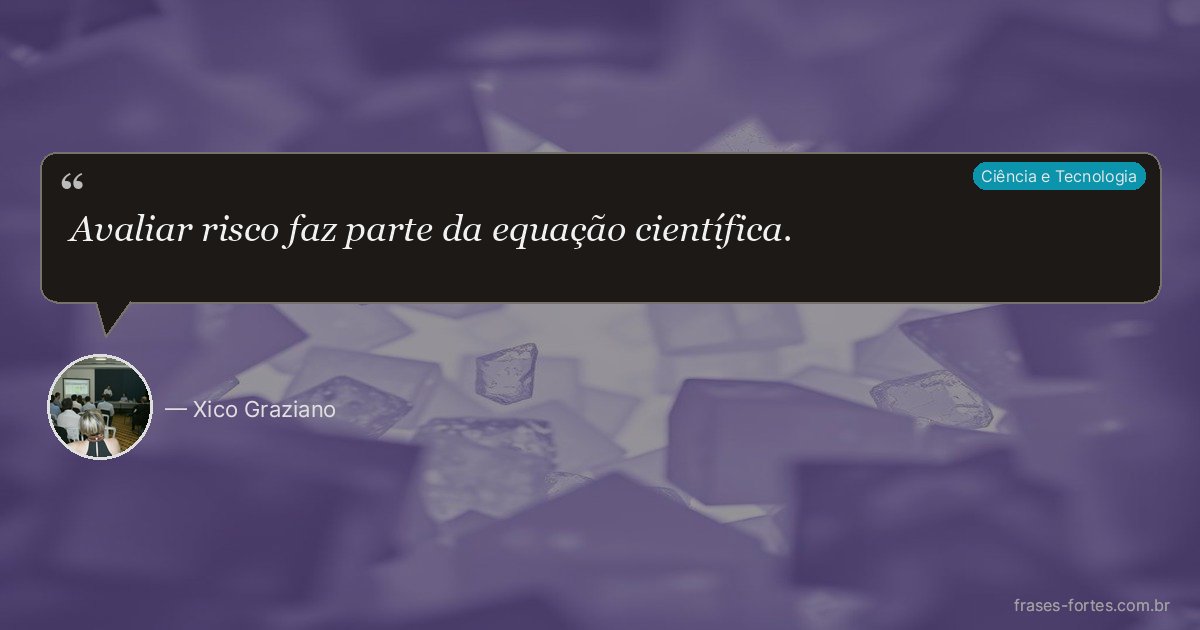 Frase de Xico Graziano