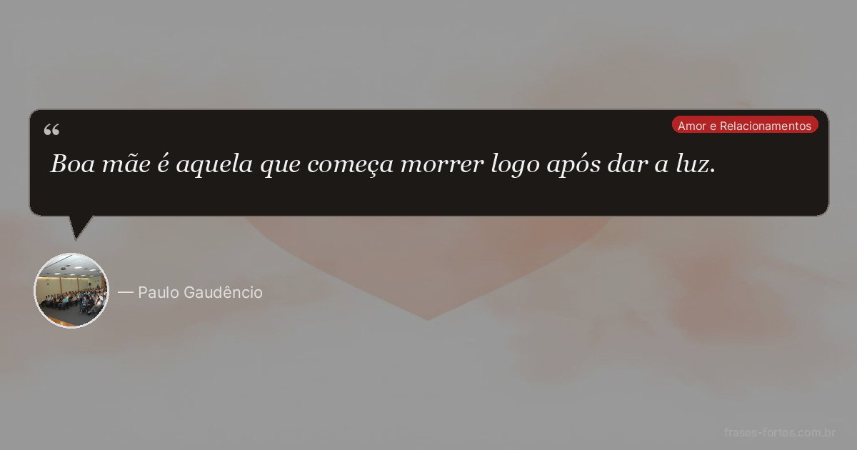 Frase de Paulo Gaudêncio