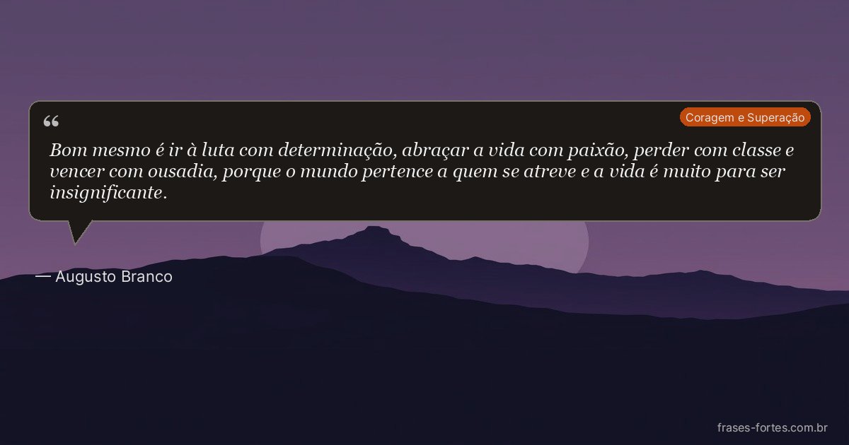 Frase de Augusto Branco