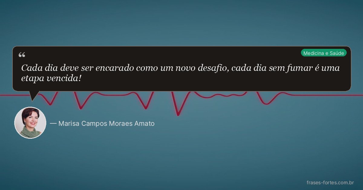 Frase de Marisa Campos Moraes Amato