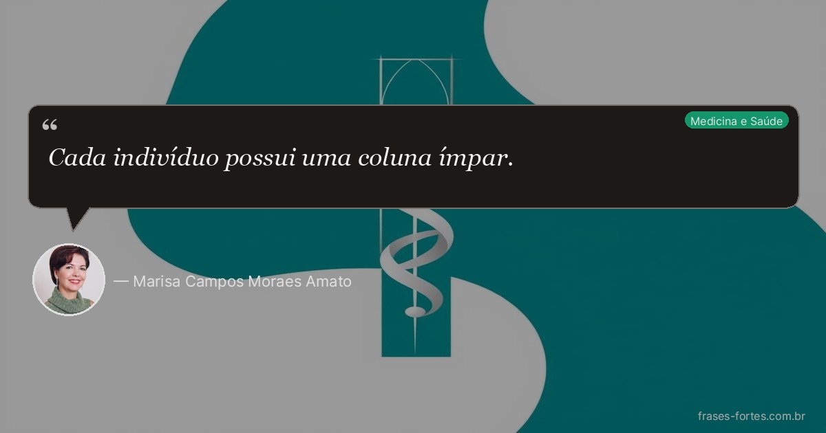 Frase de Marisa Campos Moraes Amato