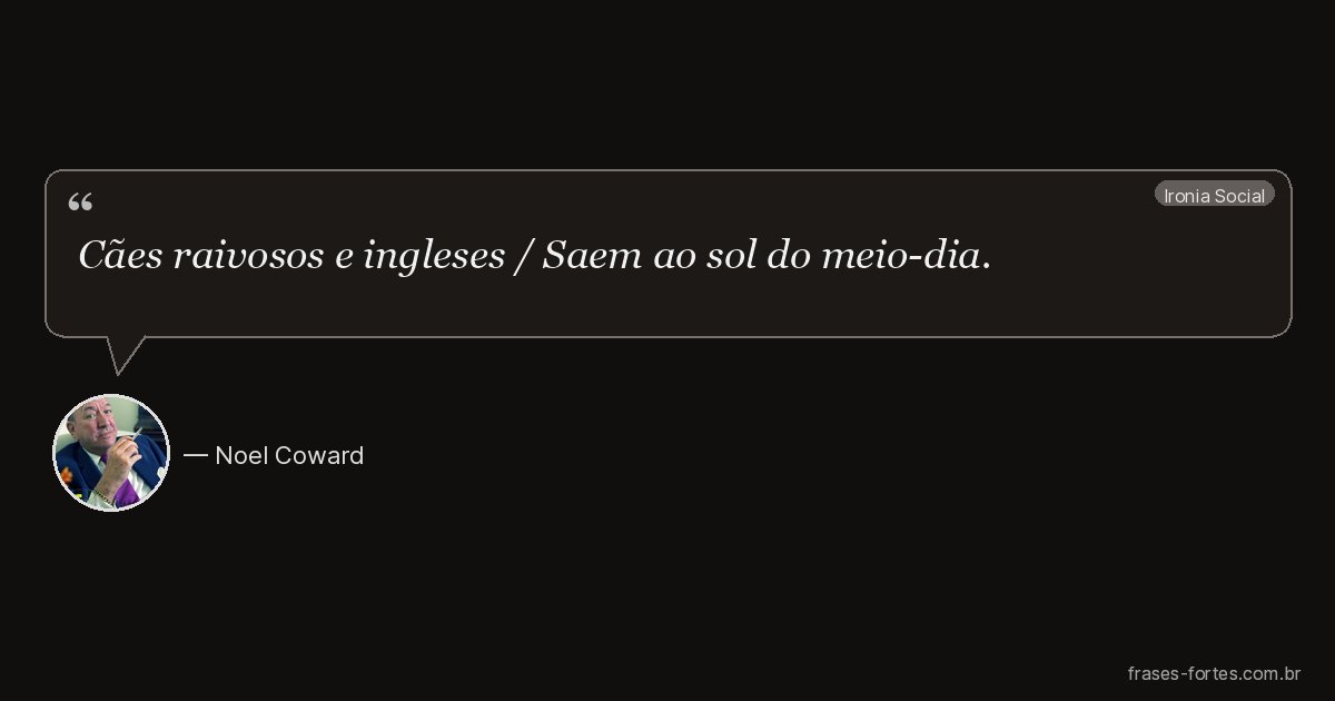 Frase de Noel Coward