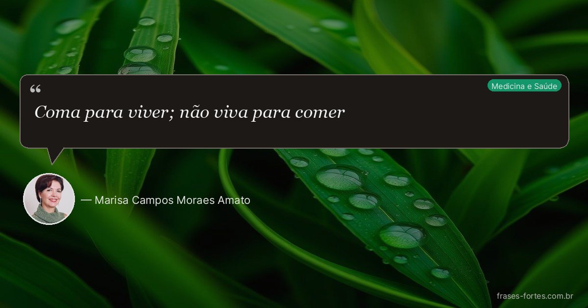 Frase de Marisa Campos Moraes Amato