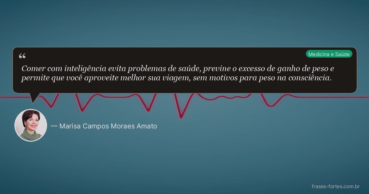Frase de Marisa Campos Moraes Amato