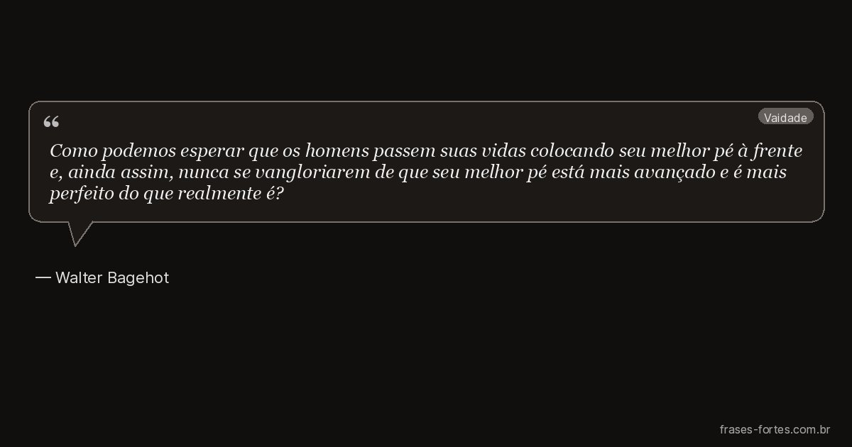 Frase de Walter Bagehot