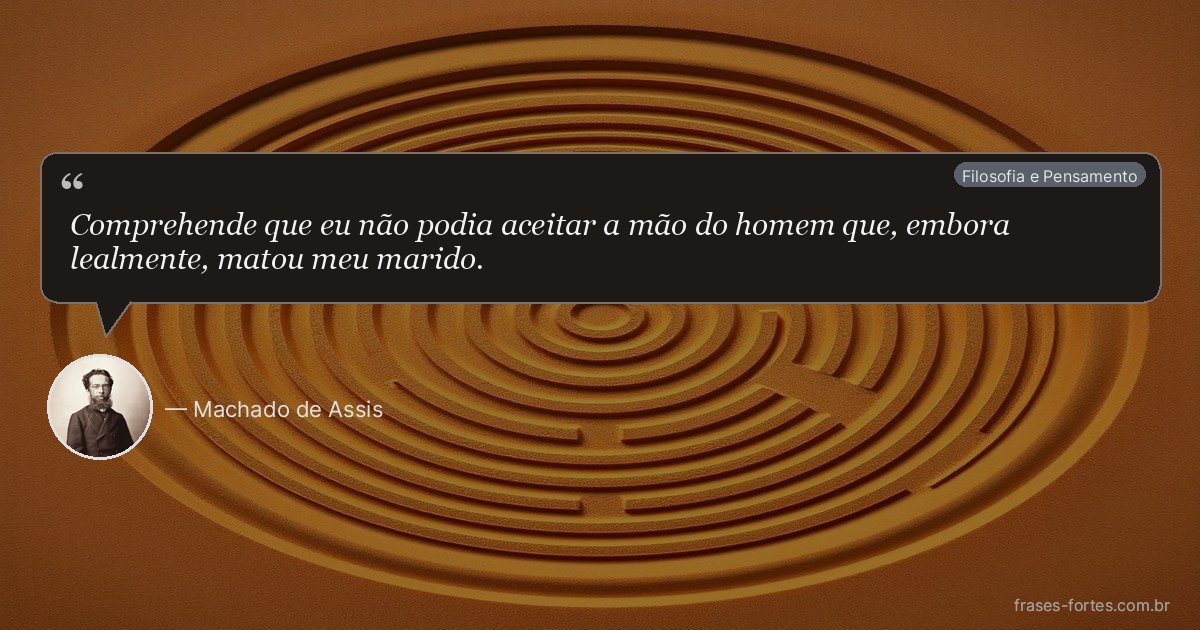 Frase de Machado de Assis