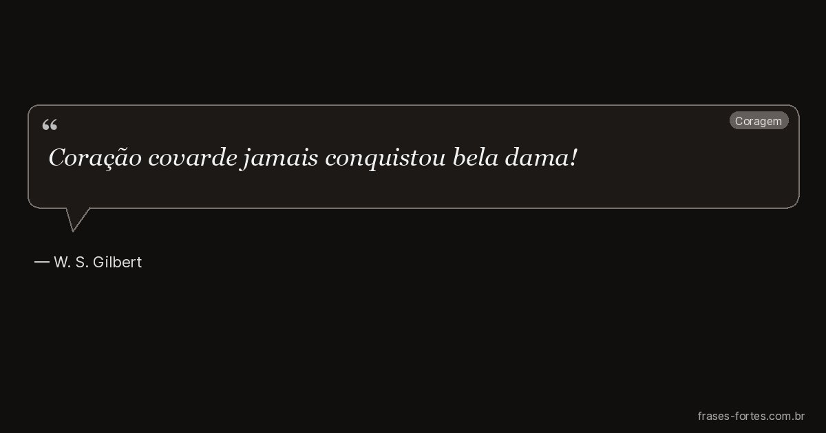 Frase de W. S. Gilbert