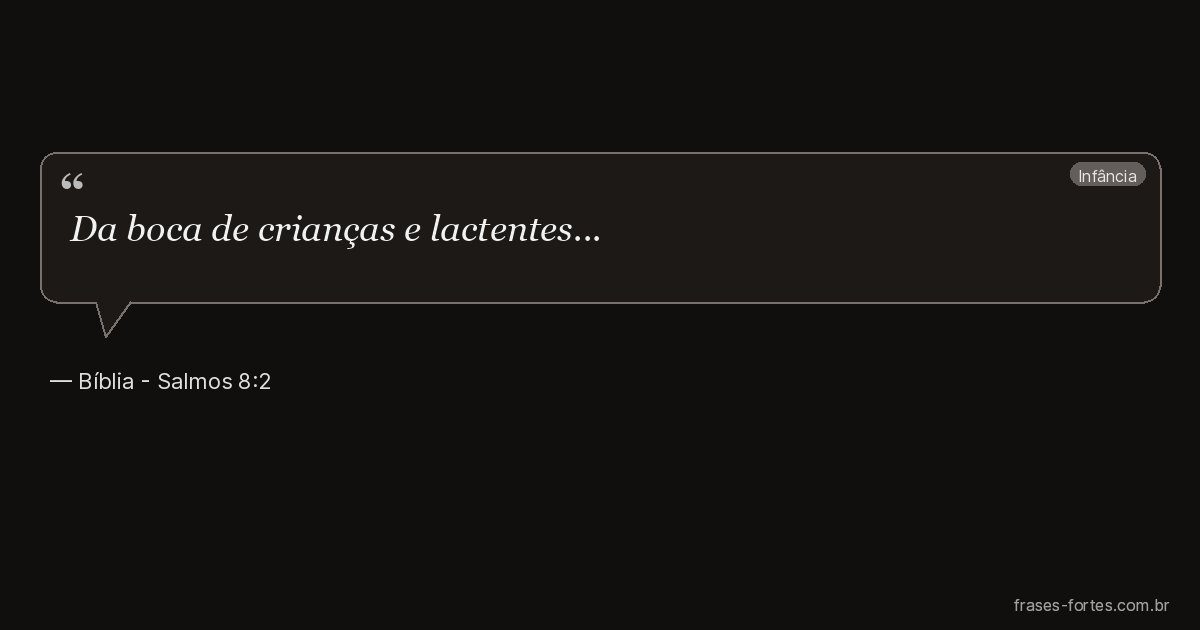 Frase de Bíblia - Salmos 8:2