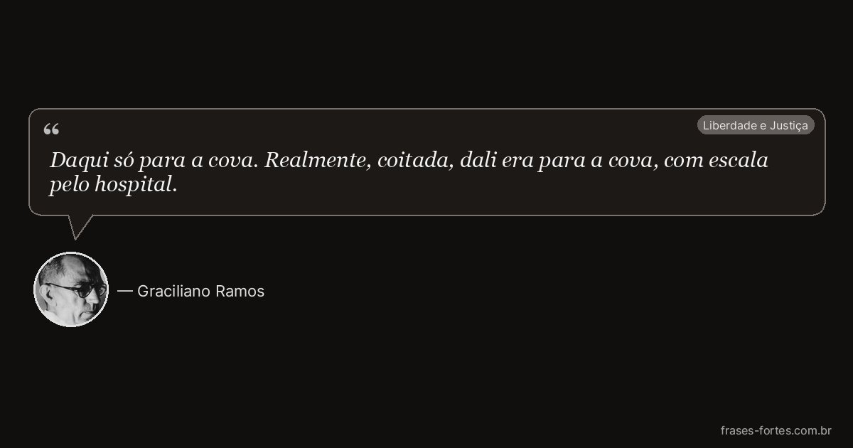 Frase de Graciliano Ramos