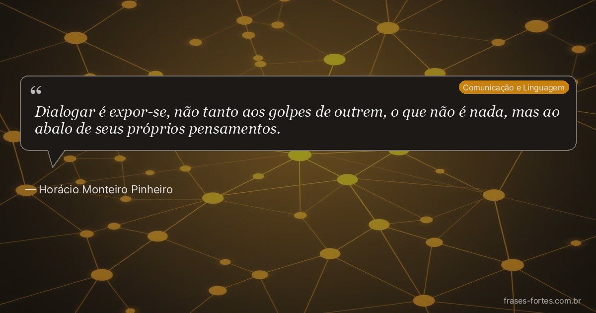 Frase de Horácio Monteiro Pinheiro